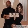Till the beat comes down - Single