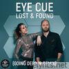 Eye Cue - Lost & Found (Going Deeper Remix) - Single