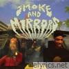 Smoke & Mirrors (feat. Na-Kel Smith, BoofPaxkMooky & Cashcache!) - Single