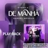 De Manhã (Playback) - Single