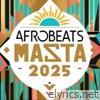 Afrobeats Masta 2025
