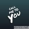 Call Me to You - Single