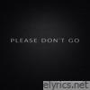 Please don't go - Single