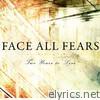 Face All Fears - Two Years to Live