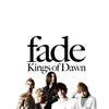 Fade - Kings of Dawn