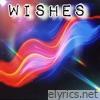 Wishes - Single