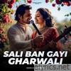 Sali Ban Gayi Gharwali - Single