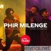 Faisal Kapadia & Young Stunners - Phir Milenge - Single