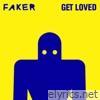Faker - Get Loved