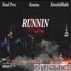 Runnin (feat. Dead Prez & KEN$Hii Blakk) - Single