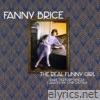 Fanny Brice - The Real Funny Girl: Rare Performances Curated by Chip Deffaa