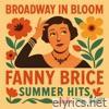 Broadway in Bloom - Fanny Brice Summer Hits