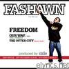 Fashawn - Freedom / Our Way
