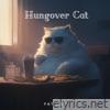 Hungover Cat - Single
