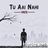 Tu Aai Nahi - Single