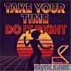 Take Your Time [Do It Right] [Live] - Single
