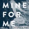 Mine for Me - EP