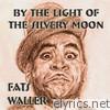 Fats Waller - By the Light of the Silvery Moon