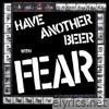 Have Another Beer With Fear (Deluxe Edition)