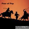Fear Of Pop - Volume I