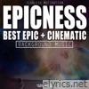 Epicness: Best Epic & Cinematic Background Music