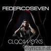 Federico Seven - Clockworks - Single