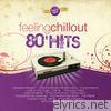 Feeling Chillout 80' Hits