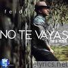 No Te Vayas - Single