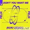 Don't You Want Me (KI/KI Remix) - Single