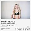 Felix Cartal - Ready for Love (feat. Chloe Angelides) [The Remixes] - EP