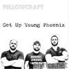 Fellowcraft - Get Up Young Phoenix