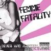 Femme Fatality - Never Had a Daddy
