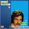 FERDİ TAYFUR 8