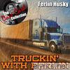 Truckin' With Ferlin - [The Dave Cash Collection]