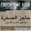 Checkpoint Rock: Canciones Desde Palestina