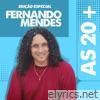 Fernando Mendes / As 20+