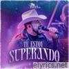 Te Estoy Superando - Single