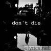 don't die - Single