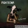 Fightstar - Be Human (Bonus Track Version)