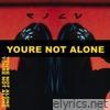 You're Not Alone - Single