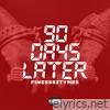 Finesse2tymes - 90 Days Later