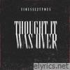 Finesse2tymes - Thought It Was Over - Single