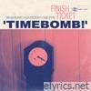 Finish Ticket - Timebomb - Single