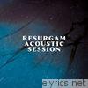 Resurgam Acoustic Session - EP