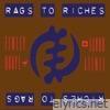 Rags to Riches Riches to Rags - EP