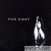 Five Eight - Five Eight