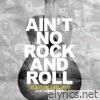 Ain't No Rock and Roll (Acoustic) - Single