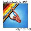 Fixx - Reach the Beach (Expanded Edition) [Remastered]