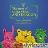 The Story of Yum Yum and Dragon - Single