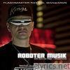 Roboter Musik (Ich bin ne Rap-Maschine) [Remixes] [feat. Man@Arms] - EP